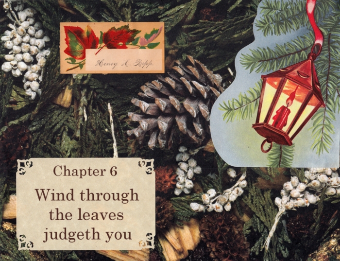 Chapter 6 – Wind through the leaves judgeth you