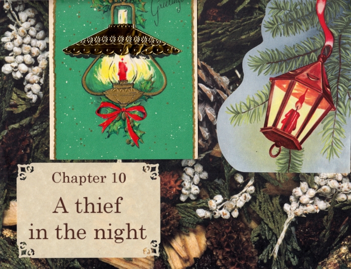 Chapter 10 – A thief in the night